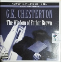 The Wisdom of Father Brown written by G.K. Chesterton performed by John Graham on CD (Unabridged)